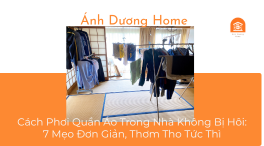 Cách Phơi Quần Áo Trong Nhà Không Bị Hôi: 7 Mẹo Đơn Giản, Thơm Tho Tức Thì 